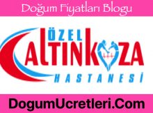 Adana Ozel Altinkoza Hastanesi Dogum Ucretleri 220x162 Adana zel Alt nkoza Hastanesi Do um cretleri Fiyatlar