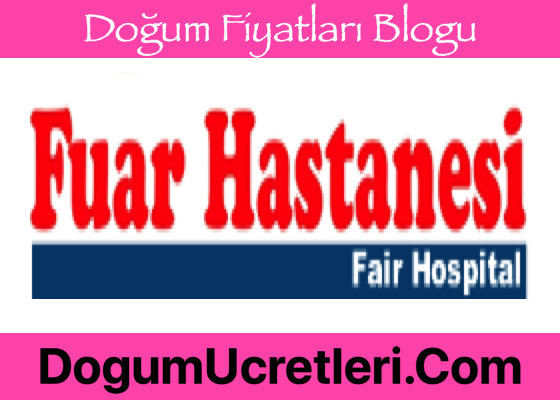 Afyon Ozel Fuar Hastanesi Dogum Ucretleri Afyon zel Fuar Hastanesi Do um cretleri Fiyatlar