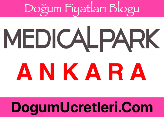 Ankara Ozel Medicalpark Hastanesi Dogum Ucretleri Ankara zel Medicalpark Hastanesi Do um cretleri Fiyatlar
