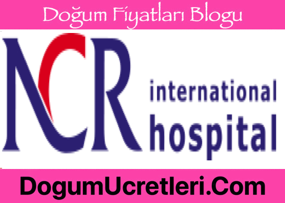 Gaziantep Ozel NCR Hastanesi Dogum Ucretleri Gaziantep zel NCR Hastanesi Do um cretleri Fiyatlar