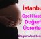 Istanbul ozel hastane dogum ucretleri ve fiyatlari 60x57 stanbul zel Hastane Do um cretleri Fiyatlar