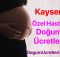 Kayseri ozel hastane dogum ucretleri ve fiyatlari 60x57 Kayseri zel Hastane Do um cretleri Fiyatlar