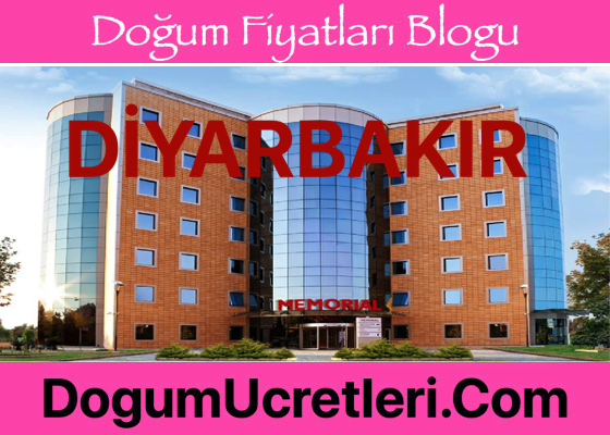Diyarbakir Ozel Memorial Hastanesi Dogum Ucretleri Diyarbak r zel Memorial Hastanesi Do um cretleri Fiyatlar