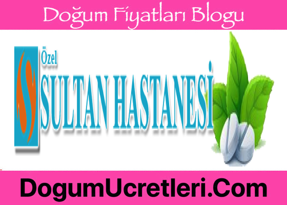 Diyarbakir Ozel Sultan Hastanesi Dogum Ucretleri Diyarbak r zel Sultan Hastanesi Do um cretleri Fiyatlar